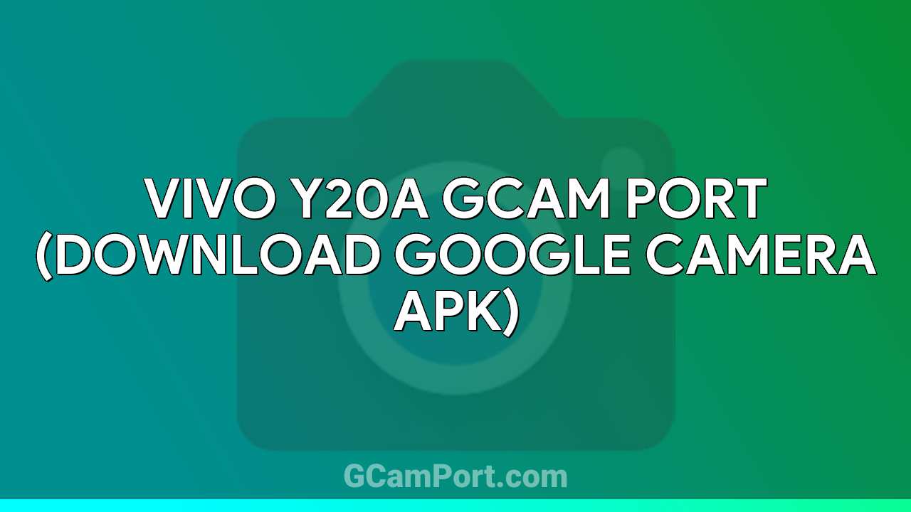 VIVO Y20A GCam Port (Download Google Camera APK)