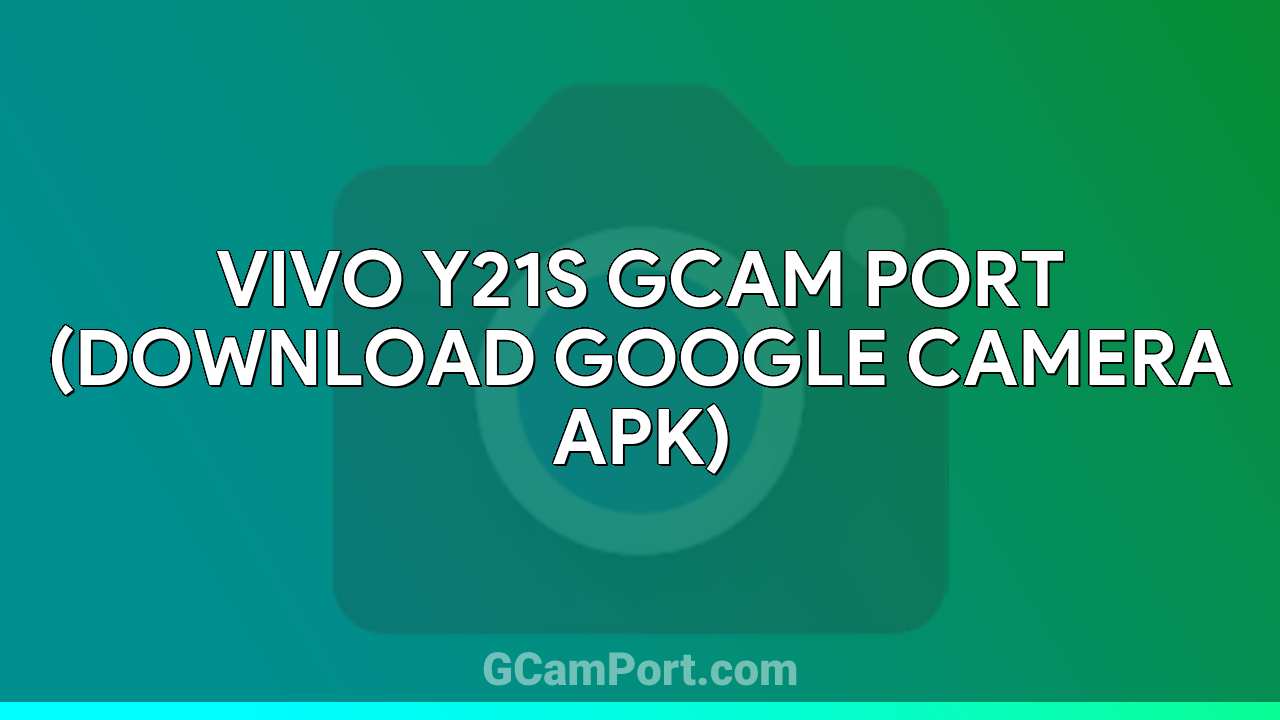 VIVO Y21s GCam Port (Download Google Camera APK)